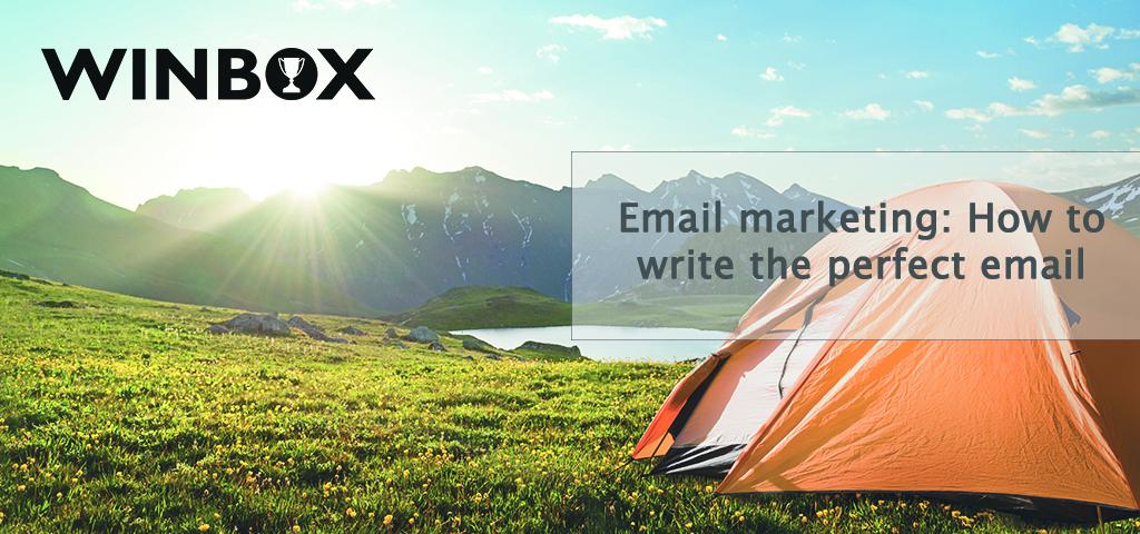 EMAIL MARKETING: HOW TO WRITE THE PERFECT EMAIL